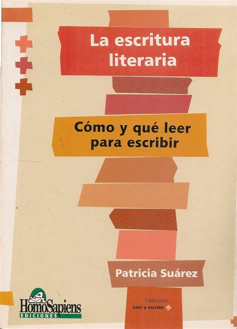 La Escritura Literaria Como Y Qu Leer Para Escribir Ediciones