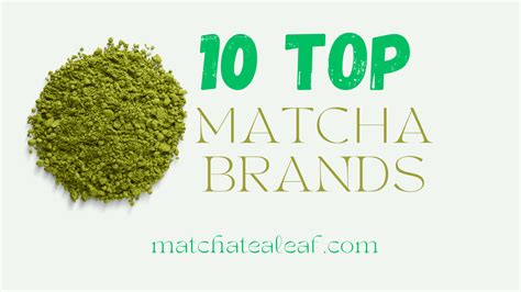 Top 10 Matcha Brands - Matcha the Super Tea