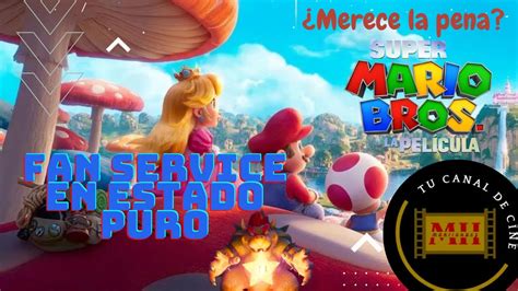 🎮🍿 Súper Mario Bros La Película Fan Service En Estado Puro Youtube