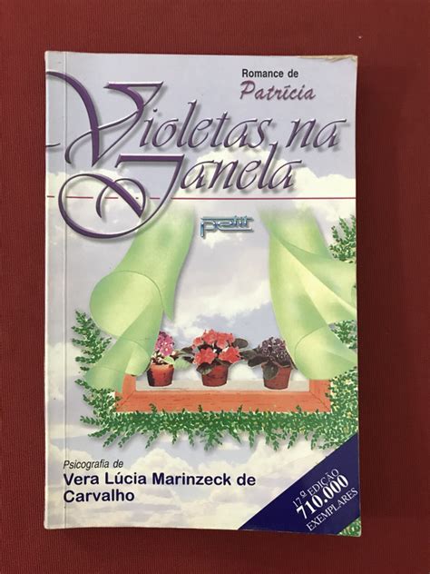 Livro Violetas Na Janela Vera L Cia Marinzeck De Carvalho