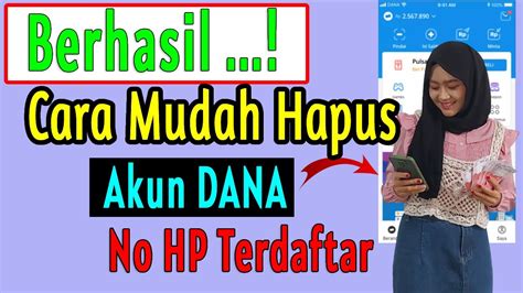 Cara Hapus Akun Dana Yang Sudah Terdaftar Tanpa Ribet Youtube