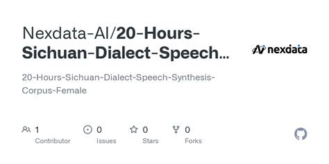 Github Nexdata Ai 20 Hours Sichuan Dialect Speech Synthesis Corpus Female