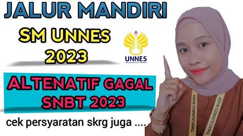 Jalur Mandiri Sm Unnes 2023 Terupdate Youtube