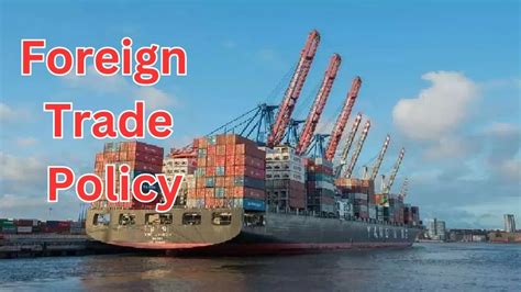 Foreign Trade Policy कल आ रही 2023 28 के लिए भारत की विदेश व्यापार