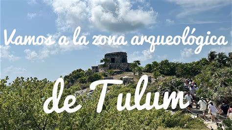 Vamos a la zona arqueológica de Tulum y recorremos la zona hotelera en