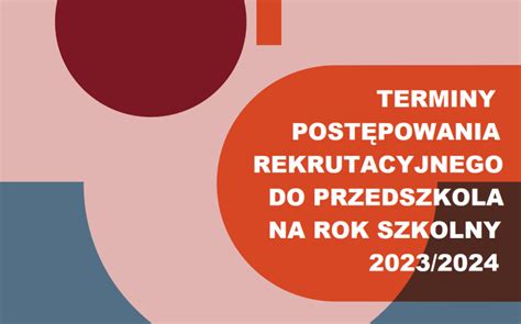 TERMINY POSTĘPOWANIA REKRUTACYJNEGO DO PRZEDSZKOLA NA ROK SZKOLNY 2023