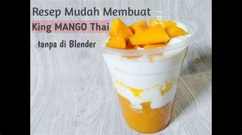 Resep Membuat King Mango Thai No Blender Youtube