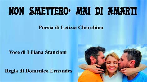 NON SMETTERO MAI DI AMARTI Poesia Di L Cherubino Voce Di L