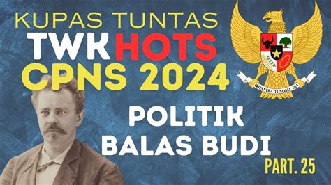 Kupas Tuntas Soal Twk Hots Cpns Part Politik Balas Budi