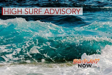 Update High Surf Advisory Once Again Extended For South Facing Shores Big Island Now