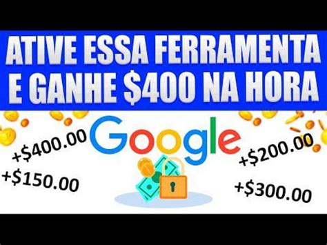 Ative Essa Ferramenta No Google E Ganhe De Gra A Provado Ganhar