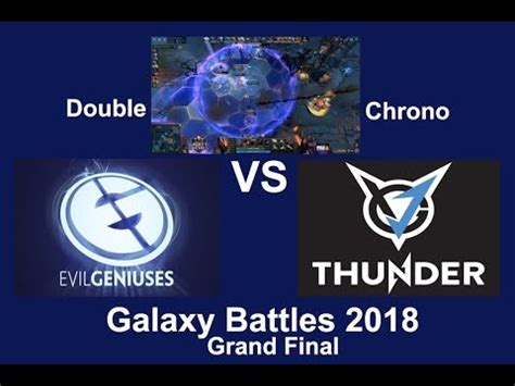 Grand Final Of Galaxy Battles Eg Vs Vgj Thunder Wow Double Chrono