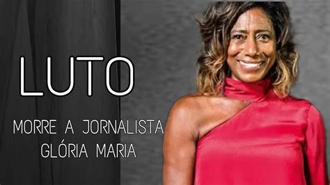 Morre Gl Ria Maria Cone Do Jornalismo Brasileiro Youtube