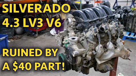 Silverado 4 3l Lv3 V6 Bad Engine Teardown Poor Maintenance And Design Is A Recipe For A Blown