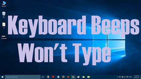 Keyboard Beeps But Won T Type In Windows And Windows Solved