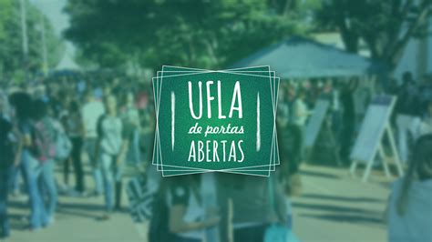 Ufla De Portas Abertas Pr Reitoria De Extens O E Cultura Proec Ufla