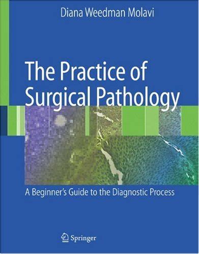 The Practice Of Surgical Pathology A Beginners Guide To The