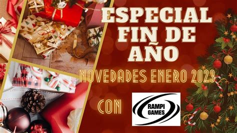 Especial Fin De A O Las Novedades De Enero Con Rampi Games Youtube