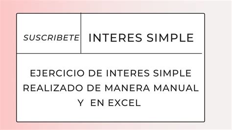 Como Calcular El Interes Simple Ejercicio De Manera Manual Y En Excel