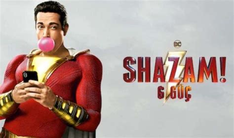 Shazam 6 Güç filmi konusu nedir Shazam 6 Güç filmi nerede çekildi