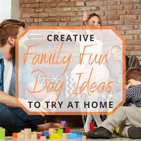 Creative Family Fun Day Ideas to Try at Home