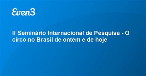 Ii Semin Rio Internacional De Pesquisa O Circo No Brasil De Ontem E