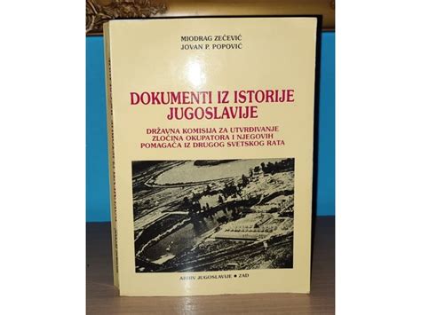 DOKUMENTI IZ ISTORIJE JUGOSLAVIJE Miodrag Zečević Kupindo 71033129