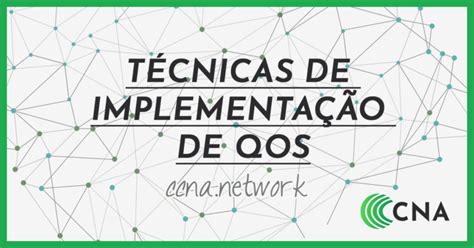 T Cnicas De Implementa O De Qos Ccna