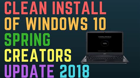 Clean Install Of Windows 10 Spring Creators Update 2018 Youtube