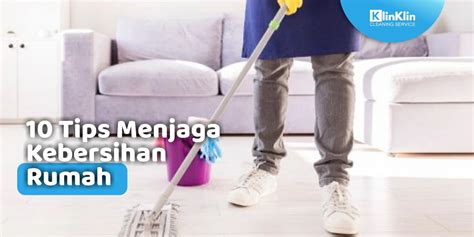 10 Tips Menjaga Kebersihan Rumah Klinklin