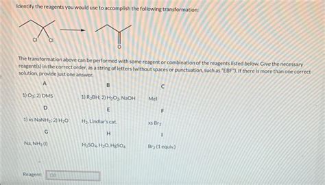 Solved Identify The Reagents You Would Use To Accomplish The Chegg