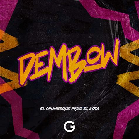 Dembow Single By El Chumbeque Spotify