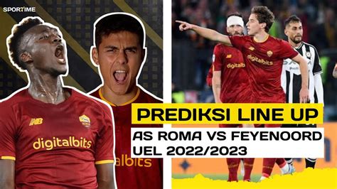 Prediksi Line Up As Roma Vs Feyenoord Uel 2022 2023 Liga Eropa 2022