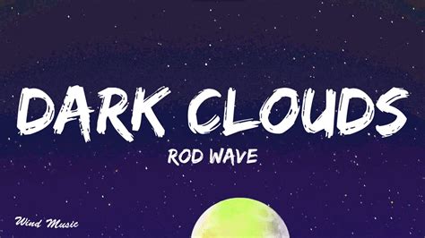 Rod Wave Dark Clouds Lyrics Youtube