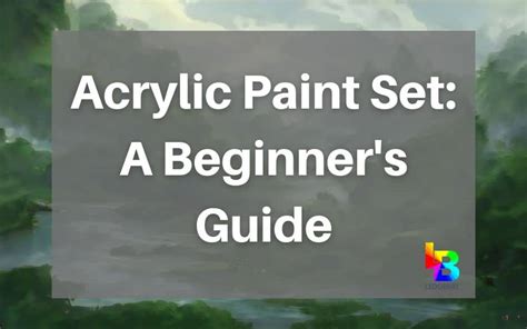 Acrylic Paint Sets: A Comprehensive Guide