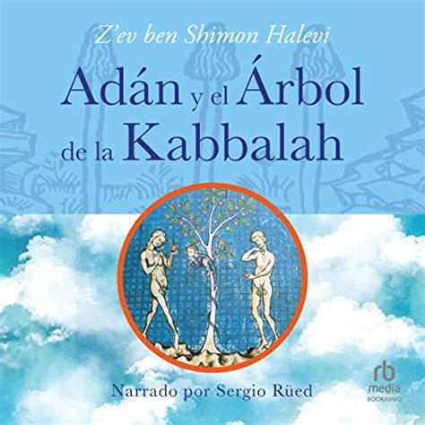 Ad N Y El Rbol De La Kabbalah Adam And The Kabbalistic Tree By Z Ev