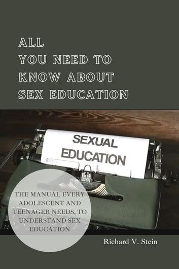 All You Need To Know About Sex Education Ebook By Richard V Stein