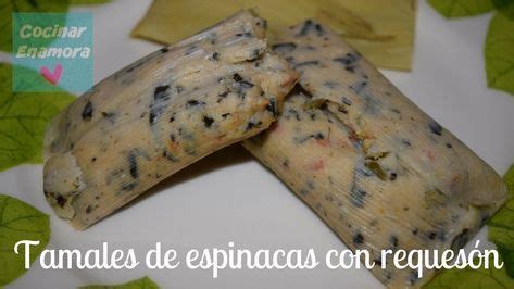 Tamales De Espinacas Con Reques N Vegetarianos Suscr Bete A Cocinar