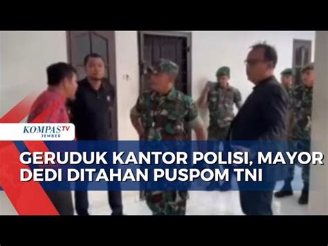 Geruduk Mapolres Medan Mayor Dedi Ditahan Puspom Tni Youtube