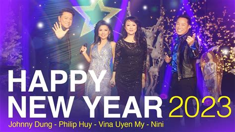 Johnny Dung Philip Huy Vina Uyen My Nini Happy New Year 2023