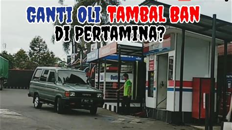 Tambal Ban Ganti Oli Tambah Angin Di SPBU Pertamina YouTube