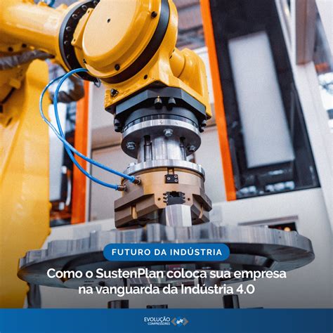 Como o plano SustenPlan coloca sua empresa na vanguarda da Indústria 4