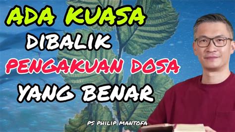 Ada Kuasa Dibalik Pengakuan Dosa Yang Benar Ps Philip Mantofa