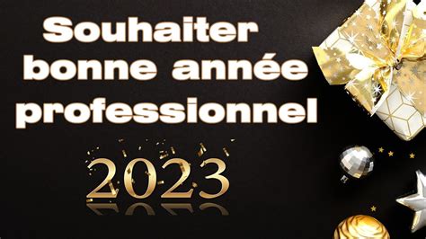 Comment souhaiter une bonne année professionnel texte vœux 2025