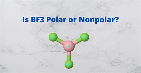 Is Bf3 Polar Or Nonpolar Boron Trifluoride