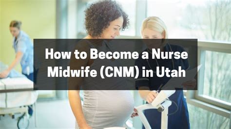 How To Become A Nurse Midwife Cnm In Utah A Simple Guide Health