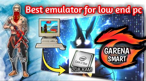 Garena Smart Best Emulator For Low End Pc 2gb Ram Core 2 Duo No