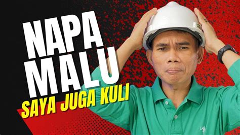 Jangan Malu Jadi Kuli Bangunan YouTube