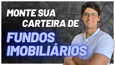 Como montar uma carteira de fundos imobiliários Viver de Renda