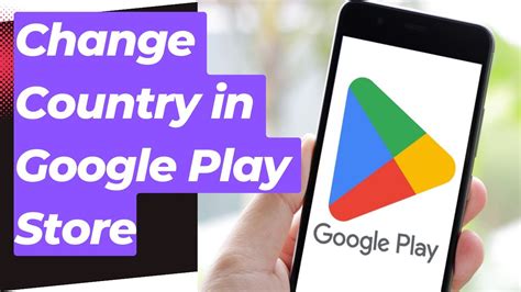 How To Change Country In Google Play Store Change Country In Play